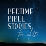 Logo of the podcast Bedtime Bible Stories for Adults Podcast Bedtime Bible Stories for Adults