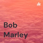 Podcast Bob Marley 