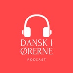 Logo of the podcast Dansk i ørerne Podcast Dansk i ørerne