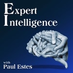Logo of the podcast Expert Intelligence with Paul Estes Podcast Expert Intelligence with Paul Estes