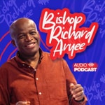Logo of the podcast Bishop Richard Aryee Podcast Bishop Richard Aryee