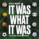 Logo of the podcast It Was What It Was : The Football History Podcast Podcast It Was What It Was : The Football History Podcast