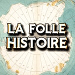 Logo of the podcast La Folle Histoire Podcast La Folle Histoire