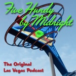 Logo of the podcast Las Vegas Podcast: Five Hundy by Midnight Podcast Las Vegas Podcast: Five Hundy by Midnight