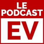 Logo of the podcast Le Podcast EV Podcast Le Podcast EV