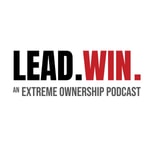 Logo of the podcast Lead. Win. - An Extreme Ownership Podcast Podcast Lead. Win. - An Extreme Ownership Podcast