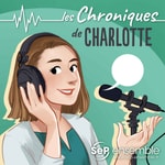 Logo of the podcast Les Chroniques de Charlotte Podcast Les Chroniques de Charlotte