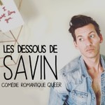 Logo of the podcast LES DESSOUS DE SAVIN - Comédie romantique - Journal intime d'un quadra gay et célibataire. Podcast LES DESSOUS DE SAVIN - Comédie romantique - Journal intime d'un quadra gay et célibataire.