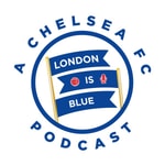 Logo of the podcast London Is Blue - Chelsea FC Podcast Missing podcast logo