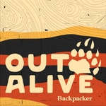 Logo of the podcast Out Alive from Backpacker Podcast Out Alive from Backpacker