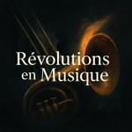 Logo of the podcast Révolutions en musique Podcast Révolutions en musique