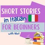 Logo of the podcast Short Stories in Italian for Beginners Podcast Short Stories in Italian for Beginners