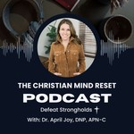 Logo of the podcast The Christian Mind Reset Podcast The Christian Mind Reset