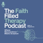 Logo of the podcast The Faith Filled Therapy Podcast Podcast The Faith Filled Therapy Podcast