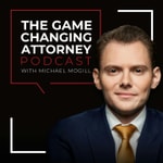 Logo of the podcast The Game Changing Attorney Podcast with Michael Mogill Podcast The Game Changing Attorney Podcast with Michael Mogill