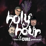 Logo of the podcast The Holy Hour - All Cure Podcast Podcast The Holy Hour - All Cure Podcast