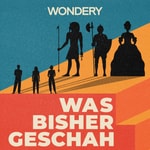 Logo of the podcast Was bisher geschah - Geschichtspodcast Podcast Was bisher geschah - Geschichtspodcast
