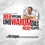 Logo of the podcast Wer wir sind und warum das nicht klappte ... Podcast Wer wir sind und warum das nicht klappte ...